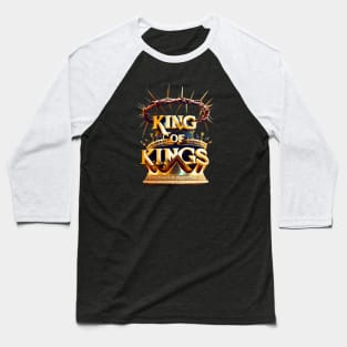 KING OF KINGS CROWN OF THORNS Baseball T-Shirt